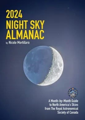2024 Night Sky Almanac: A Month-by-Month Guide to North America's Skies from the Royal Astronomical Society of Canada (Guide to the Night Sky) Paperback  August 15, 2023