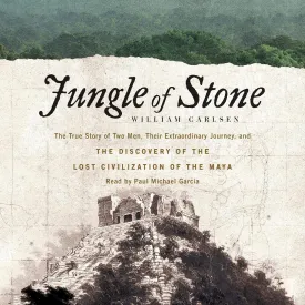 Jungle of Stone: The Extraordinary Journey of John L. Stephens and Frederick Catherwood, and the Discovery of the Lost Civilization of the Maya Audio CD  Unabridged, April 26, 2016
