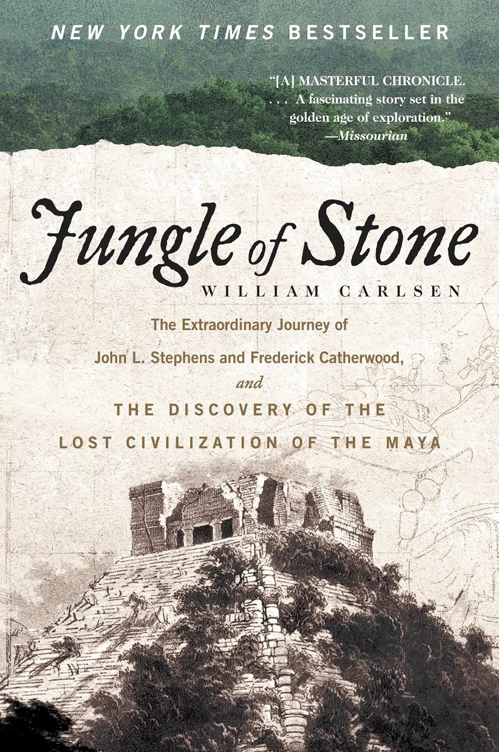 Jungle of Stone: The Extraordinary Journey of John L. Stephens and Frederick Catherwood, and the Discovery of the Lost Civilization of the Maya Paperback  Illustrated, April 11, 2017