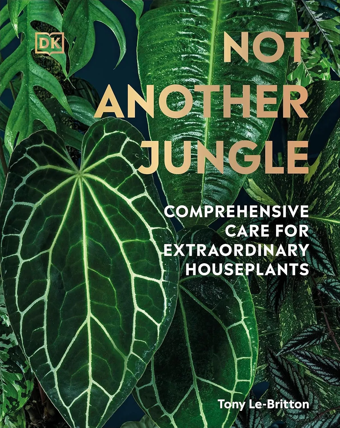 Not Another Jungle: Comprehensive Care for Extraordinary Houseplants Hardcover  April 11, 2023